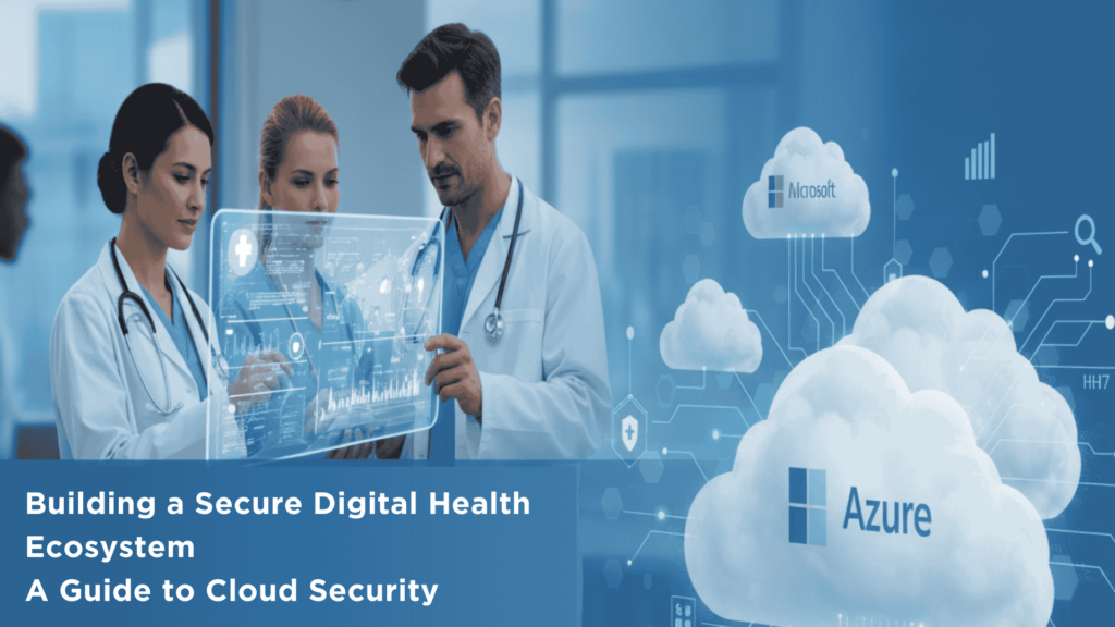 Cloud Security in Healthcare: Protecting Patient Data in the Digital Age
